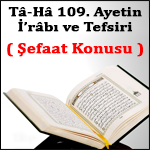 Tâ-Hâ 109. Ayetin İ’râbı ve Tefsiri - Şefaat Konusu